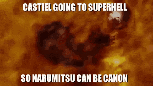 GIF of Castiel from the show 'Supernatural' going to superhell with text that says 'Castiel going to superhell so Narumitsu can be canon'